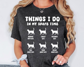 Things I Do In My Spare Time Cat Shirt, Cat Mom Life Sweatshirt, Funny Cat Owner Hoodie, Sarcastic Cat Tee, Cat Dad, Cat Mama Tee