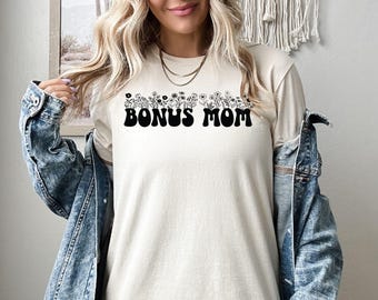 Bonus Mom Shirt,Bonus Mom Sweater, Step Mom Hoodie, Step Mother Day Gifts, Bonus Mama Tee Shirt, Foster Mom Gift