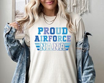 Proud Airforce Nana Shirt, Proud Air Force Nana Sweatshirt, Air Force Grandmother Hoodie, Air Force Graduation, Air Force Family
