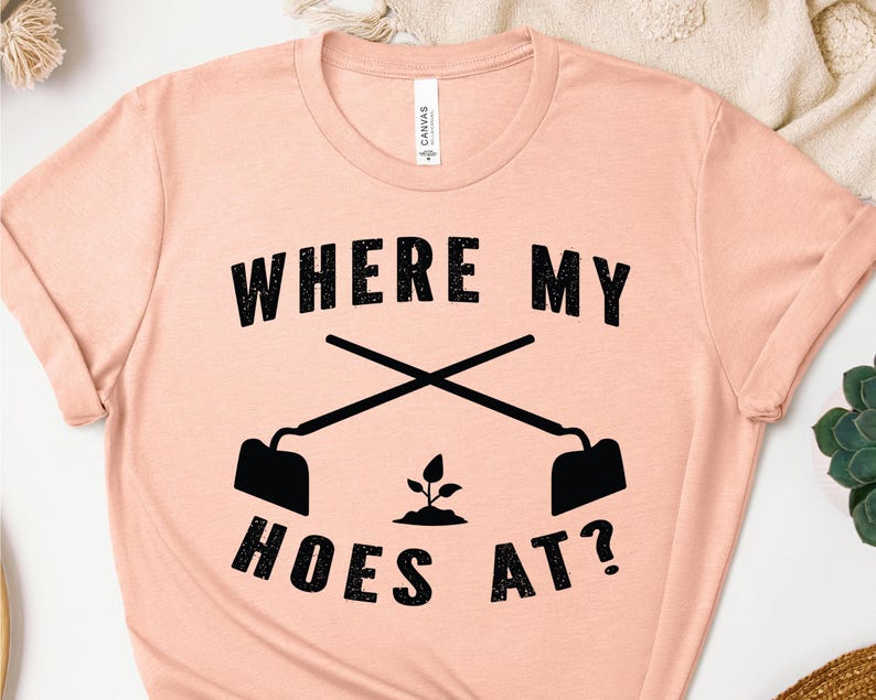 Where My Hoes at Shirt, Gardener Sweatshirt, Plant Lover Hoodie, Farmer