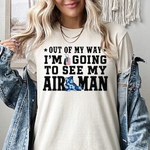 Out Of My Way I&#39;m Going To See My Airman Shirt, Air Force Sweatshirt, Air Force Hoodie, Air Force Graduation, Proud Air Force Family Shirt