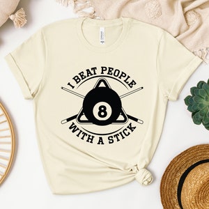 I Beat People With A Stick Shirt, Pool Player Sweatshirt, Pool Hoodie, Pool Fan Shirt, Pool Lover Gift, Billiard Gift, Billiard Player