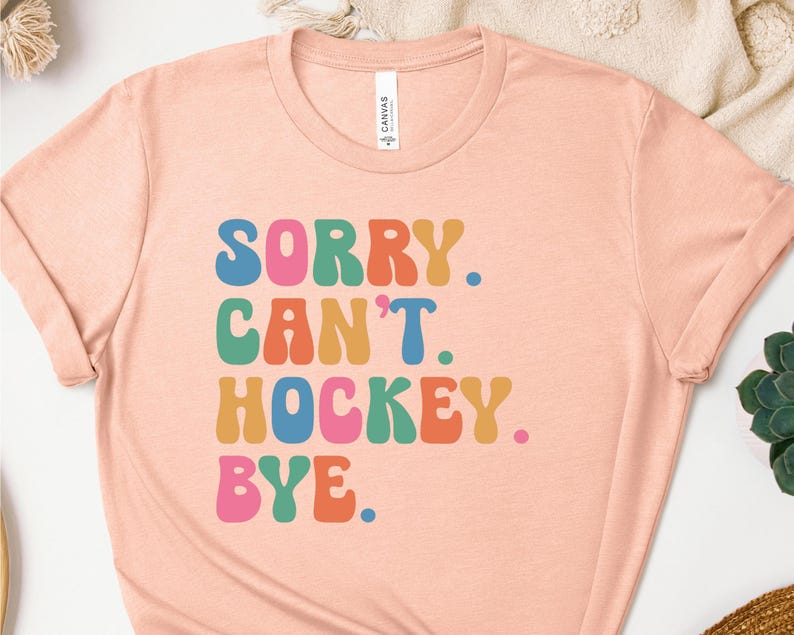 Sorry Can't Hockey Bye Shirt, Hockey Mom Dad Sweatshirt, Funny Hockey