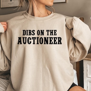 Dibs On The Auctioneer Shirt, Auctioneer Sweatshirt, Auctioneer Hoodie, Funny Auction Gift, Auction Lover Apparel, Auctioneer Wife Gift