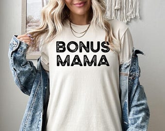 Bonus Mama Shirt, Bonus Mom Sweatshirt, Step Mom Hoodie, Step Mother Day Gifts, Bonus Mama Tee Shirt, Foster Mom Gift