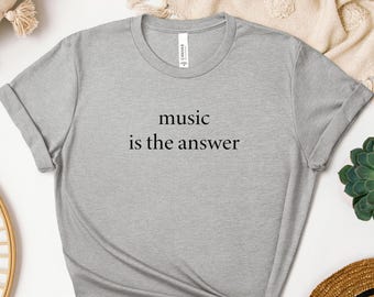 Music Is The Answer Shirt, Music Lover Sweatshirt, Music Hoodie, Musician Life Tee, Music Crewneck Gift, Song Lover Shirt, Concert Tee