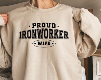 Proud Ironworker Wife Shirt, Ironworker Spouse Sweatshirt, Ironworker Wife Hoodie, Supportive Wife Tee, Ironworker Pride Crewneck