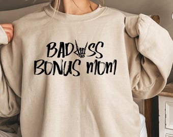 Badass Bonus Mom Shirt, Bonus Mom Sweater, Step Mom Hoodie, Step Mother Day Gifts, Bonus Mama Tee Shirt, Foster Mom Gift