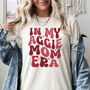 In My Aggie Mom Era Shirt, Aggie Mom Sweatshirt, Aggie Mama Shirt, Aggie Mother Gift, Aggie Tshirt