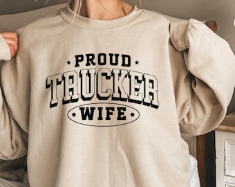 Proud Trucker Wife Shirt, Trucker Girlfriend Sweatshirt, Trucker Hoodie, Trucker Wife Shirt, Trucker Girlfriend Shirt, Trucker Lover