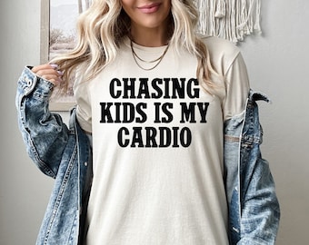 Chasing Kids Is My Cardio Shirt, Mama Sweatshirt, Mom Hoodie, Mothers Day Shirt,Mommy Shirt, Mother Shirt, Mom shirt, New Mom Gift