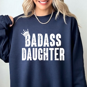 Badass Daughter Shirt, Daughter Sweatshirt, Favorite Daughter Hoodie, Graduation Gift for Daughter, Birthday Gift for Daughter