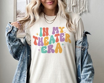 In My Theater Era Shirt, Theater Lover Sweatshirt, Acting Teacher Hoodie, Drama Shirt, Broadway Tee, Special Squad Shirt