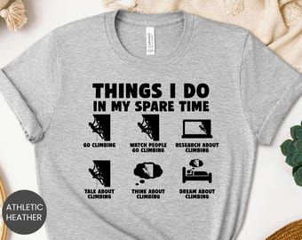 Things I Do In My Spare Time Climbing Shirt, Climbing Life Sweatshirt, Rock Climber Hoodie, Bouldering Tee, Mountain Crewneck