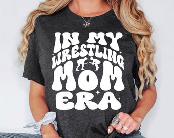 In My Wrestling Mom Era Shirt, Wrestling Mom Sweatshirt, Wrestling Hoodie, Wrestler Shirt, Sports Mom Shirts, Game Day Shirt