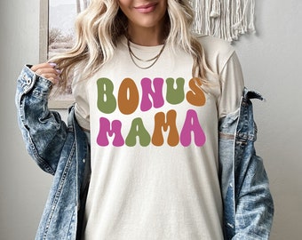 Bonus Mama Shirt, Bonus Mom Sweatshirt, Step Mom Hoodie, Step Mother Day Gifts, Bonus Mama Tee Shirt, Foster Mom Gift