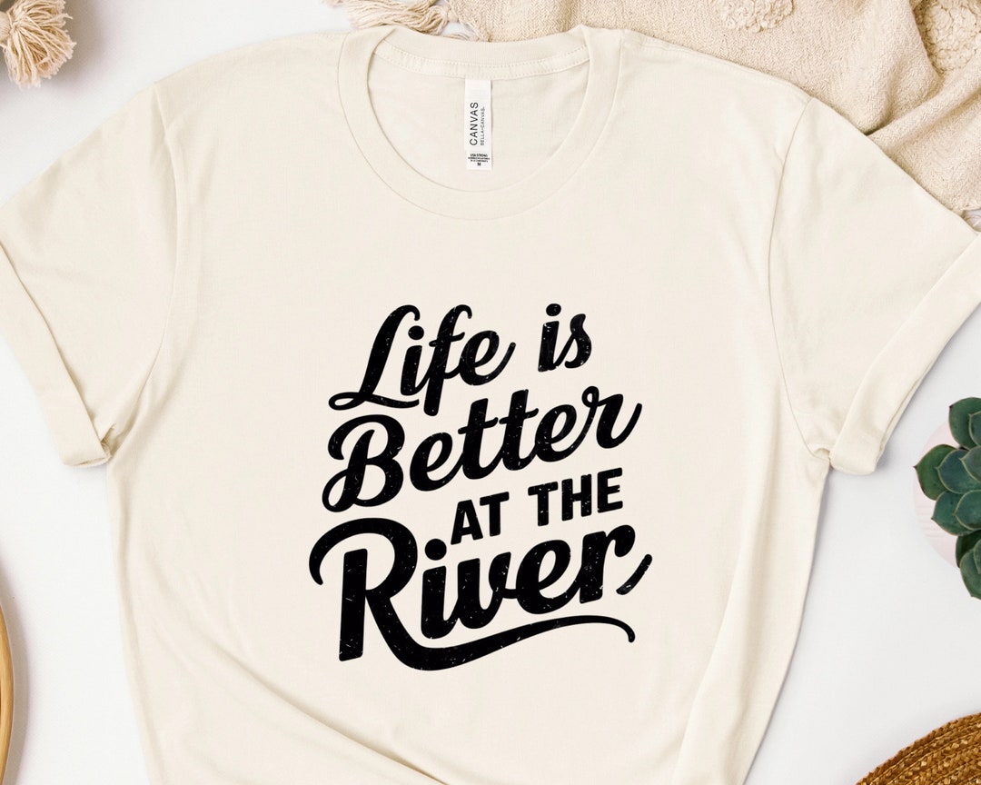 Life Is Better on the River TShirt Gift Mom and Dad