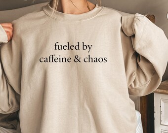 Fueled By Caffeine & Chaos Shirt, Mom Life Sweatshirt, Mom Life Hoodie, Chaos and Coffee Mom Gift Tee, Tired Mom Crewneck, Gift for Mom