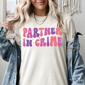 Partner In Crime Shirt, Besties Sweatshirt, BFF Hoodie, Besties Matching Shirt, Unbiological Sister Tee, Friends Shirt