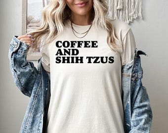 Coffee And Shih Tzus Shirt, Shih Tzu Sweatshirt, Shih Tzu Hoodie, Shih Tzu Mom Crewneck, Shih Tzu Owner Gift, Shih Tzu Dad Tee