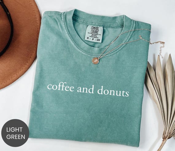 Comfort Colors® Coffee And Donuts Shirt, Caffeine Lover Sweatshirt, Donut Breakfast Tee, Coffee Shop Crewneck, Espresso Treat T-Shirt