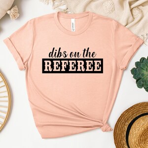Dibs On The Referee Shirt, Referee Girlfriend Sweatshirt, Referee Hoodie, Referee Wife Shirt, Referee Girlfriend Shirt, Referee Lover image 3