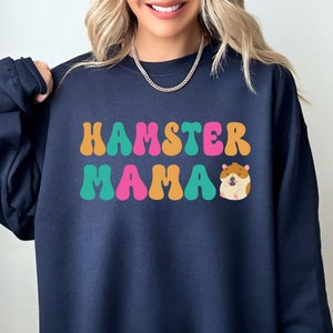 Hamster Mama Shirt, Hamster Mom Sweatshirt, Hamster Lover Hoodie, Hamster Gifts For Her, Hamster Girl Shirt, Hamster Gift Idea