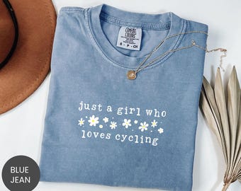 Camiseta Comfort Colors® Just A Girl Who Loves Cycling, Sudadera Cycling Girl, Camiseta Bike Lover, Sudadera Cyclist Life, Camiseta Biking Woman