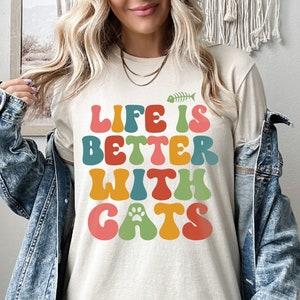 Life Is Better With Cats Shirt, Cat Mom Life Sweatshirt, Funny Cat Owner Hoodie, Sarcastic Cat Tee, Cat Dad, Cat Mama Tee