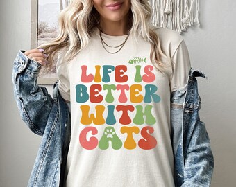 Life Is Better With Cats Shirt, Cat Mom Life Sweatshirt, Funny Cat Owner Hoodie, Sarcastic Cat Tee, Cat Dad, Cat Mama Tee
