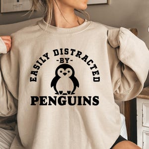Easily Distracted By Penguins Shirt, Penguins Sweatshirt, Penguins Hoodie, Penguin Lover Gift, Penguin Lover Tee, Penguin Crewneck