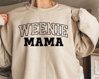 Weenie Mama Shirt, Dachshund Lover Sweatshirt, Weenie Hoodie, For Dachshund Dog Lover, Weiner Mom Shirt, Weenie Mother Mum