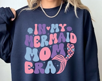 In My Mermaid Mom Era Shirt, Mermaid Mama Sweatshirt, Mermaid Hoodie,  Mermaid Mom Party Shirt, Birthday Mom Shirt, Girl Mermaid Shirt