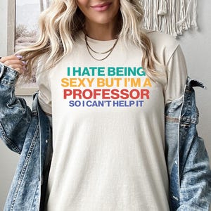 I&#39;m A Professor Shirt, Professor Sweatshirt, Future Professor Hoodie, Retired Professor Gift, New Professor Tee, Professor Crewneck