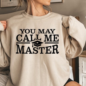 Masters Degree Shirt You May Call Me Master College T Shirt Masters Degree Shirt You May Call Me Master College T Shirt
