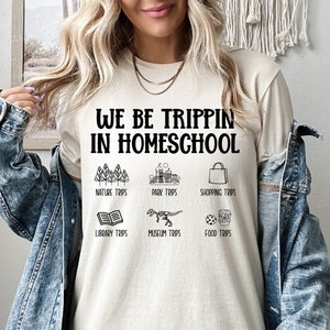 We Will Be Trippin In Homeschool Shirt, Homeschool Mom Sweatshirt, Homeschooling Mama Hoodie, Christian Teacher Shirt, Homeschooler Mom