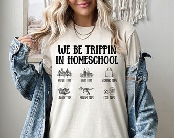 We Will Be Trippin In Homeschool Shirt, Homeschool Mom Sweatshirt, Homeschooling Mama Hoodie, Christian Teacher Shirt, Homeschooler Mom