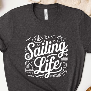 Sailing Life Shirt, Sailing Sweatshirt, Sailing Hoodie, On The Boat, Yacht Shirt, Sailing Trip, Nautical Life, Sea Adventure Tee
