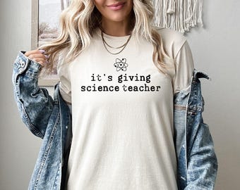 It's Giving Science Teacher Shirt, Science Teacher Sweatshirt, Funny Teacher Hoodie, STEM Teacher Tee, Scientist Crewneck, Teacher Gift