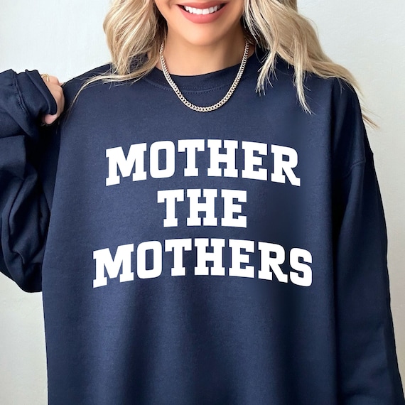 Mother The Mothers Shirt, Doula Sweatshirt, Pregnancy Support Crewneck, Childbirth Support Shirt, Labor and Delivery Nurse
