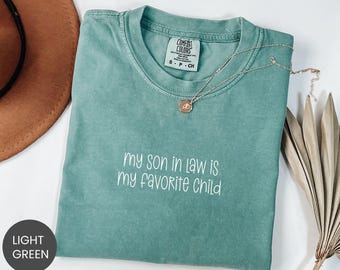 Comfort Colors® My Son In Law Is My Favorite Child Shirt, Proud SIL Sweatshirt, Bonus Son Tee, Inlaw Legend Crewneck, Favorite Child T-Shirt
