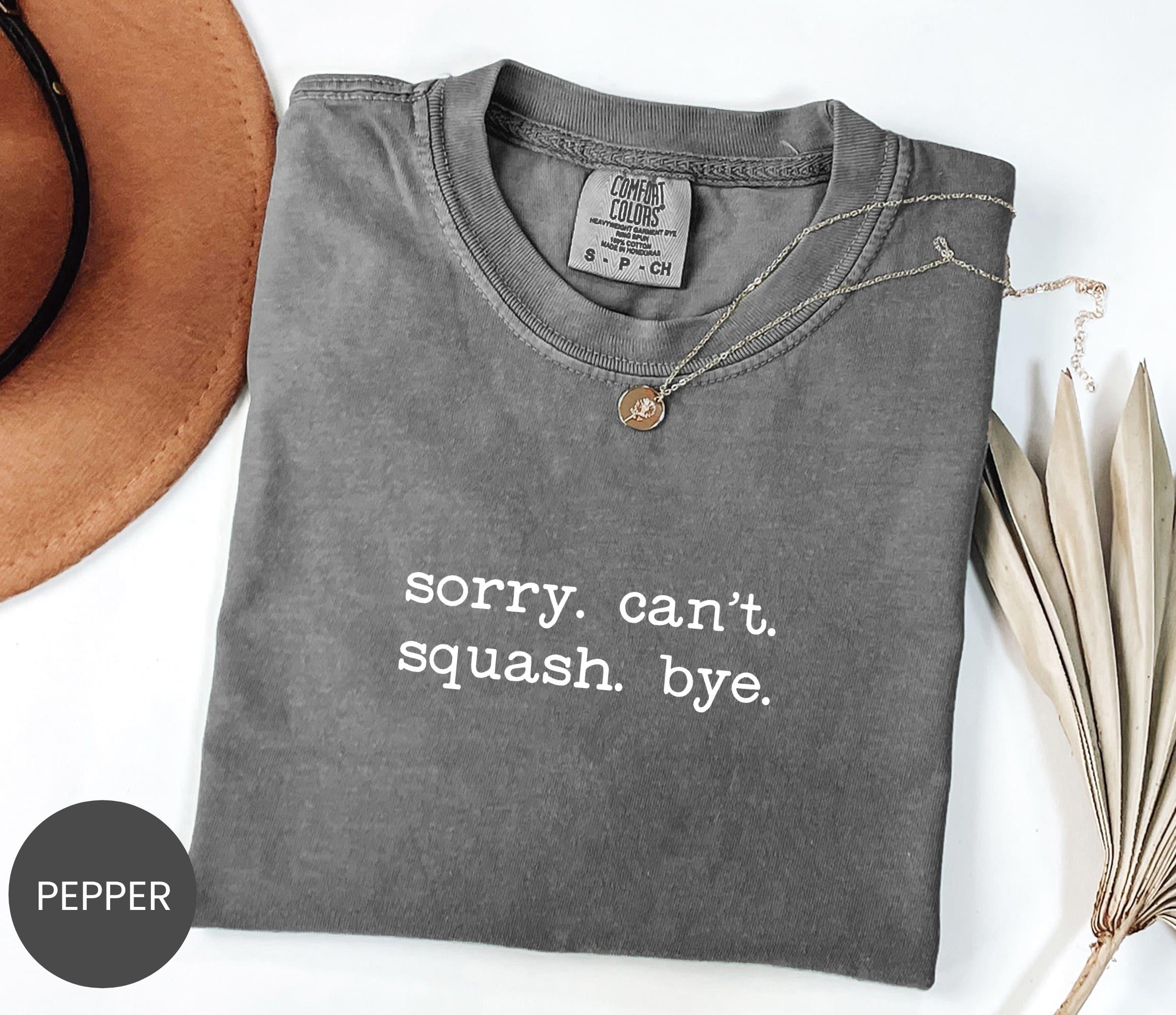 トップス comfortable.reason Squash Shirts XL Comfort Colors® Sorry Can't Squash Shirt, Squash Humor Sweatshirt