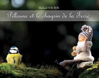 Pilloune et le chagrin de la Terre - Livre pour enfant en français