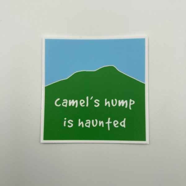 Camel's Hump is Haunted sticker