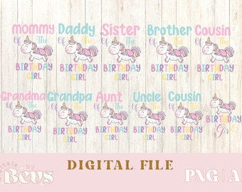 May include: A set of 10 digital files featuring a unicorn with the text "Mommy of the Birthday Girl", "Daddy of the Birthday Girl", "Sister of the Birthday Girl", "Brother of the Birthday Girl", "Cousin of the Birthday Girl", "Grandma of the Birthday Girl", "Grandpa of the Birthday Girl", "Aunt of the Birthday Girl", "Uncle of the Birthday Girl", and "Cousin of the Birthday Girl".