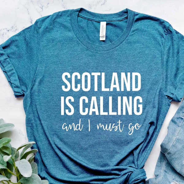 Scotland Shirt, Scotland is Calling and I Must Go Shirt, Scotland Vacation Shirts, Scottish Shirt, Glasgow Shirt, Edinburgh Shirt
