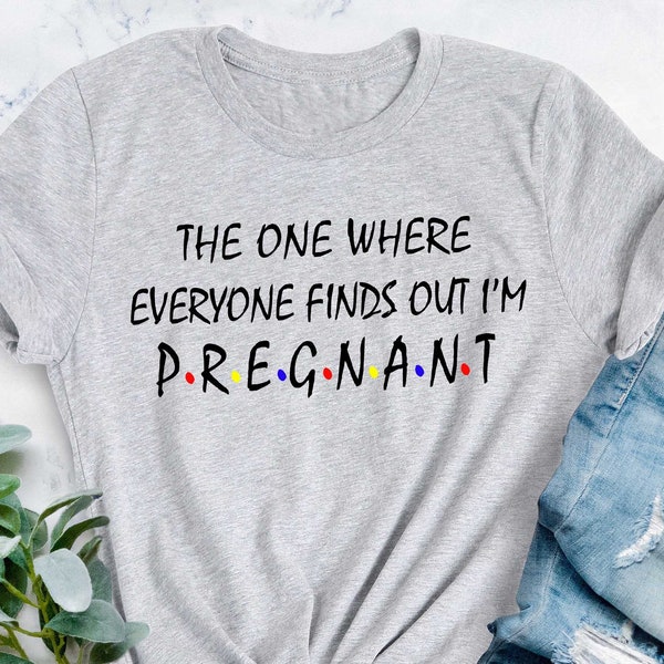 Pregnancy Reveal Shirt, The One Where Everyone Finds Out I'm Pregnant, Pregnancy Announcement T-shirt, Mom To Be, Dad To Be Shirt