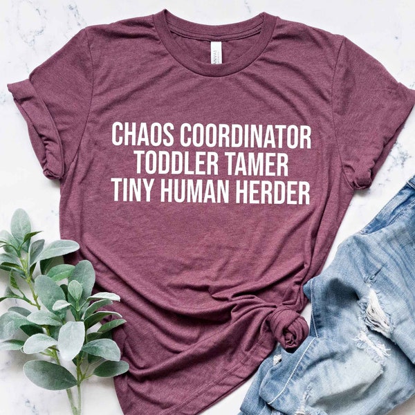 Funny Mom Shirt, Chaos Coordinator, Toddler Tamer, Tiny Human Herder, Mom Life T-shirt, Daycare Owner, Babysitter Gift Shirt