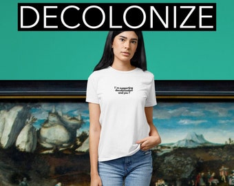脱植民地化を支持するシャツギフトTシャツ、人権、社会正義、平等、多様性、エコTシャツ - オーガニックTシャツ、脱植民地化のメッセージ