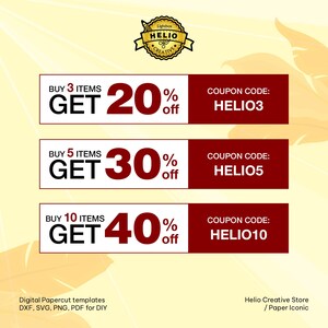 May include: A promotional graphic for Helio Creative featuring three discount tiers: buy 3 items get 20% off with code HELIO3, buy 5 items get 30% off with code HELIO5, and buy 10 items get 40% off with code HELIO10 for digital papercut templates.
